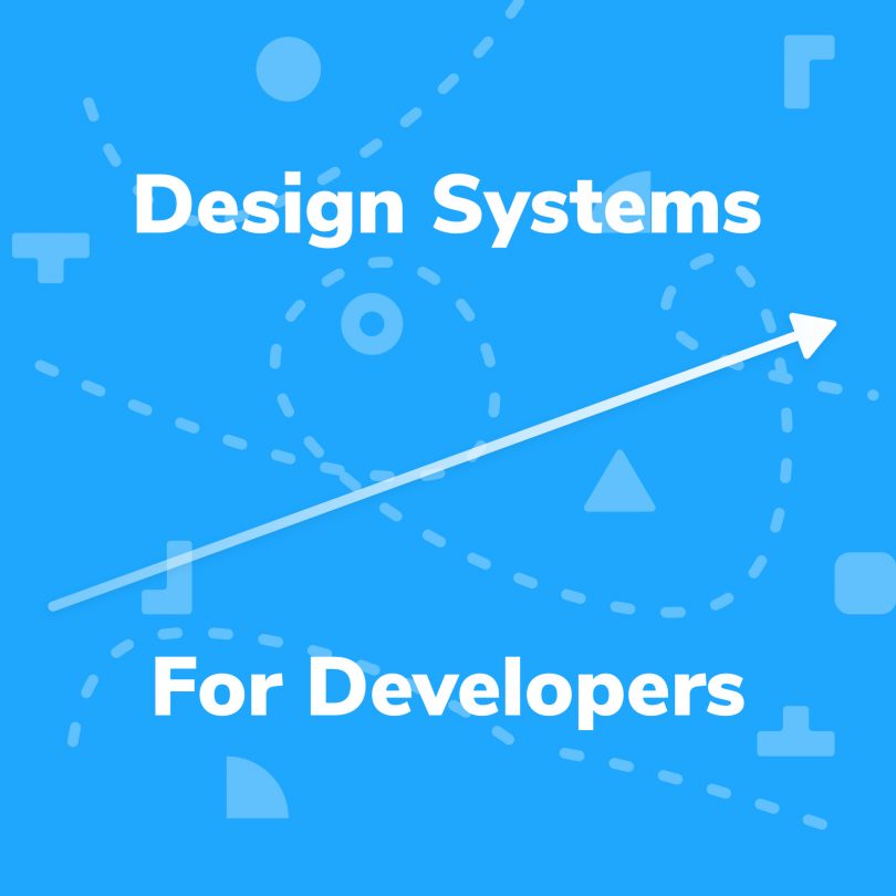 The developer’s guide to design systems